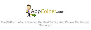 AppCoiner Review The Platform Where You Can Get Paid To TEst And review The Hottest Apps