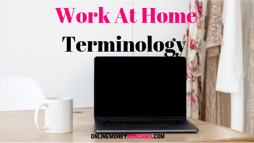 Work At Home Terminology Work