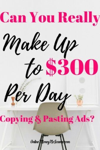 Can You Really Make 300 Per Day Coping And Pasting Ads