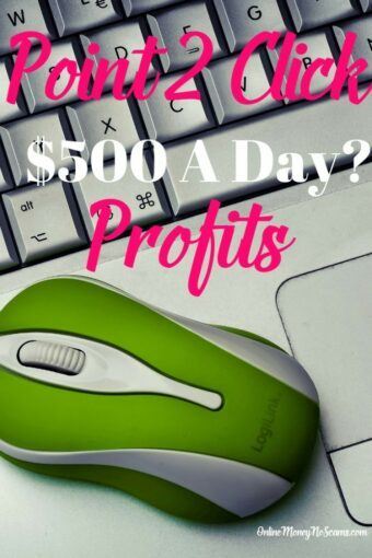 Point 2 Click Profits 500 A Day Really Or Not