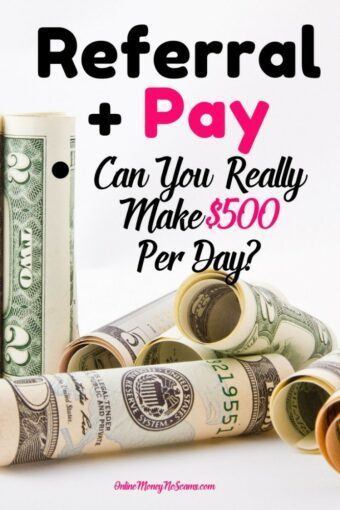  Referral + Pay Can You Make 500 Per Day 
